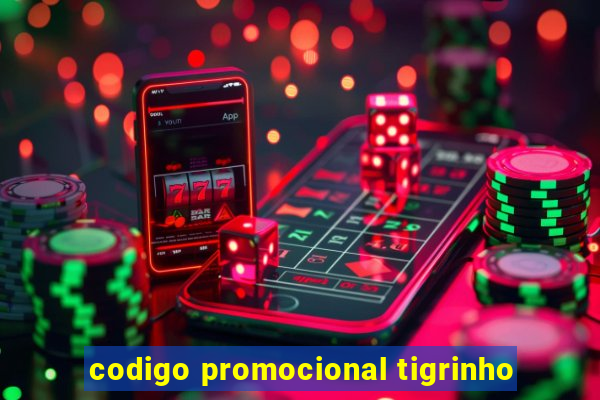 codigo promocional tigrinho